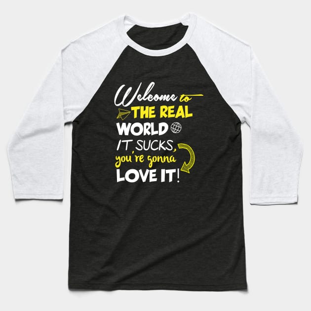 Welcome to the real world Baseball T-Shirt by behindthefriends